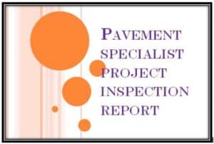 Pavement Specialist Project Inspection Report